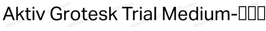 Aktiv Grotesk Trial Medium字体转换